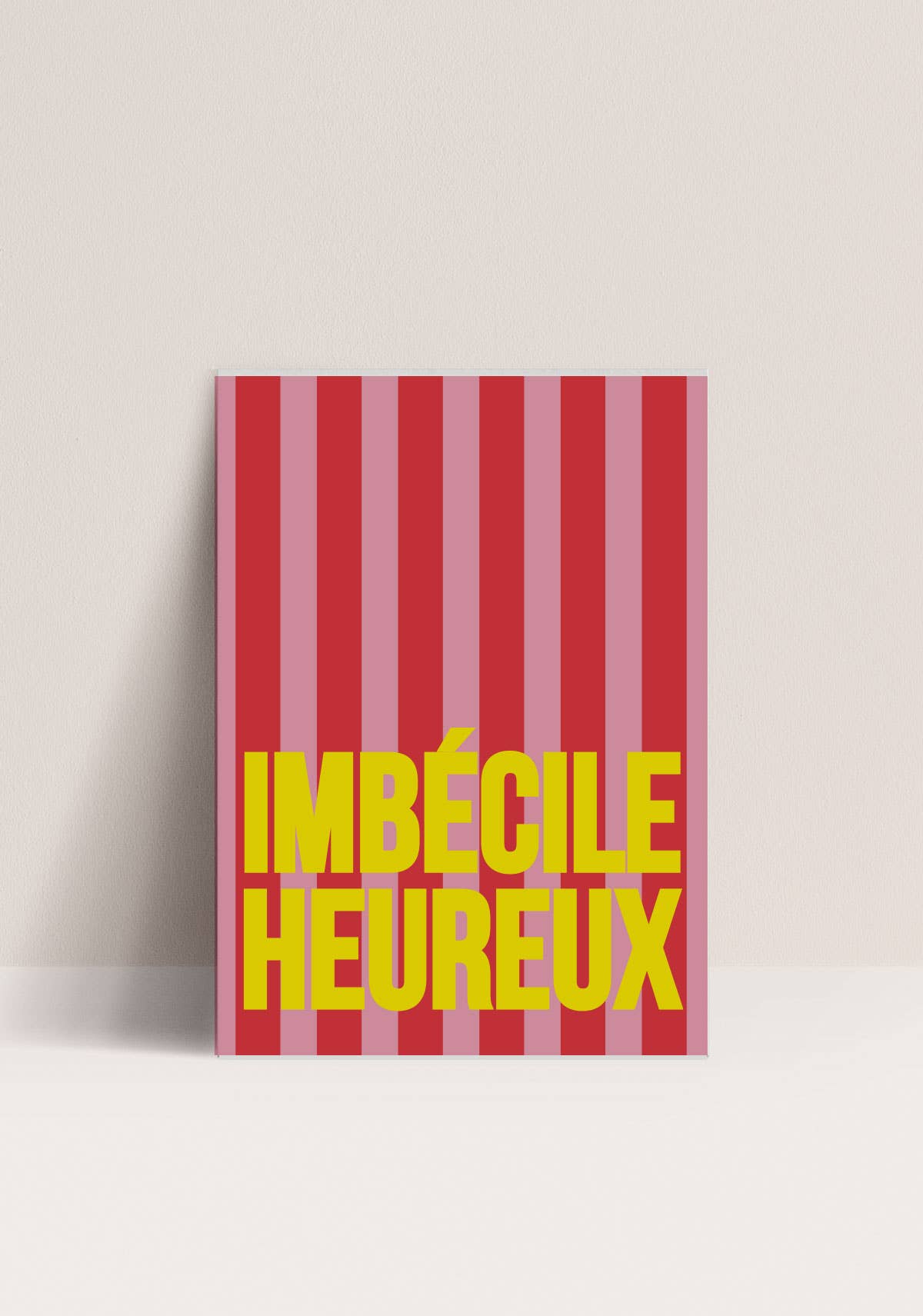 Affiche - Imbécile Heureux