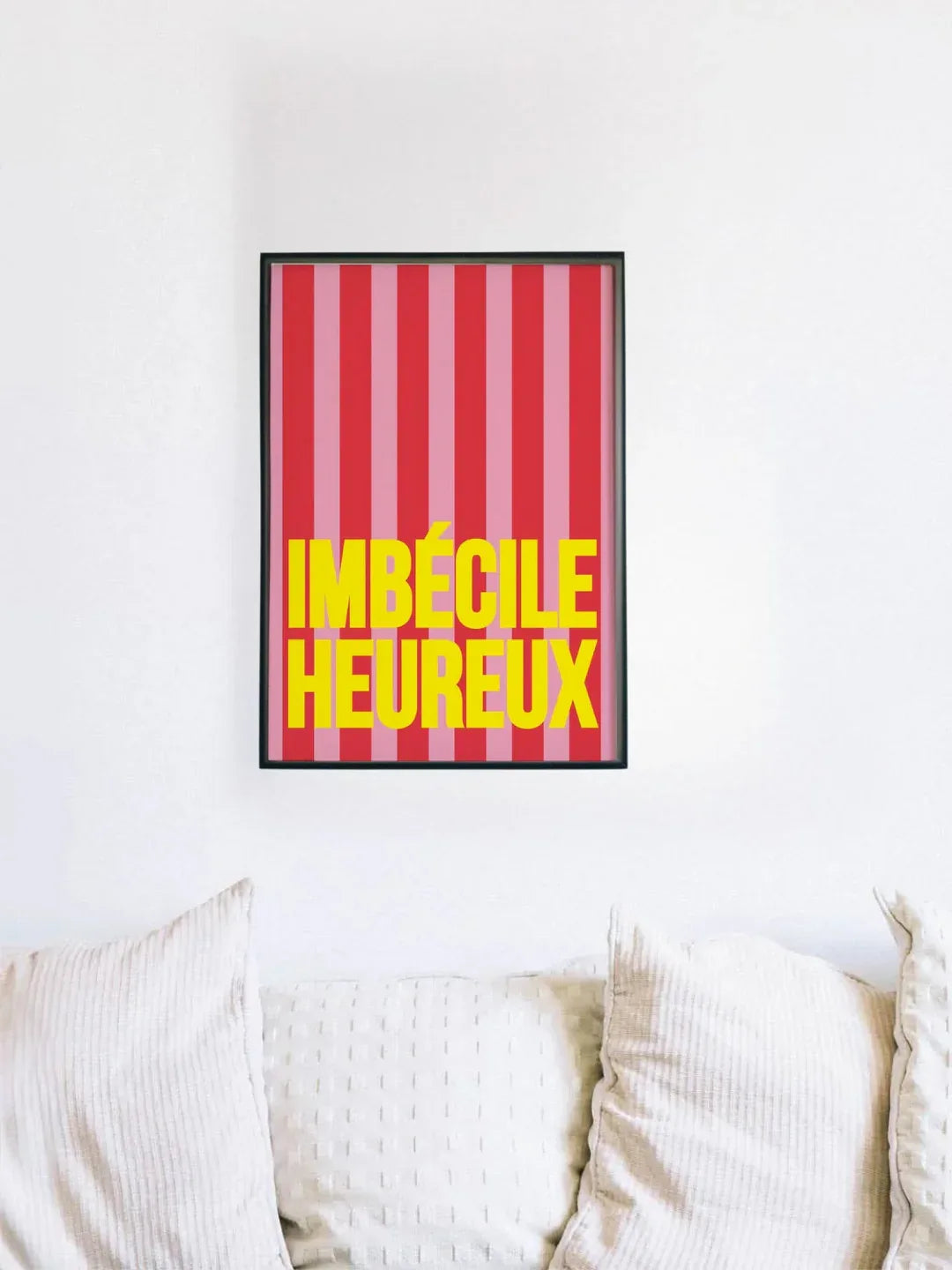 Affiche imbécile heureux au mur